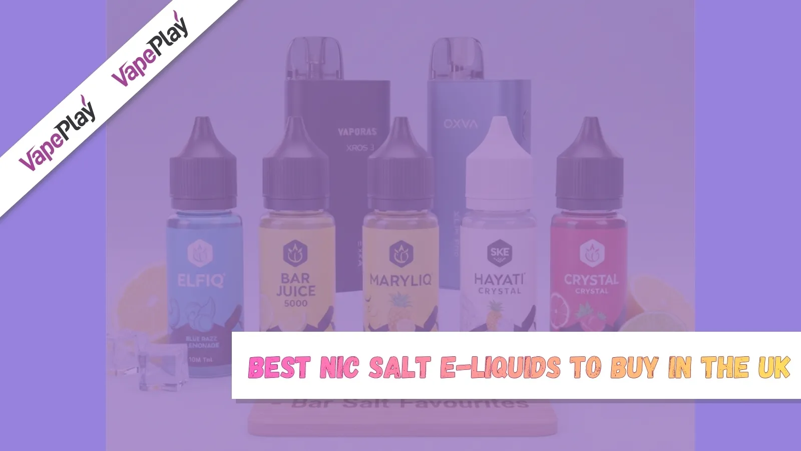 Best Nic Salt E-Liquids UK 2026