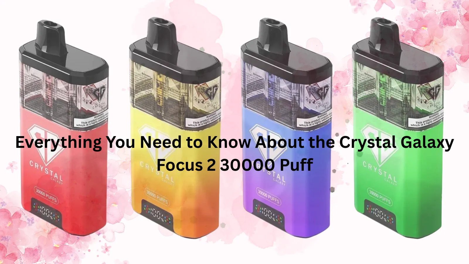 Everything You Need to Know About the Crystal Galaxy Focus 2 30000 Puff