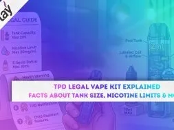 TPD Legal Vape Kit Explained: 7 Powerful Facts About Tank Size, Nicotine Limits & More