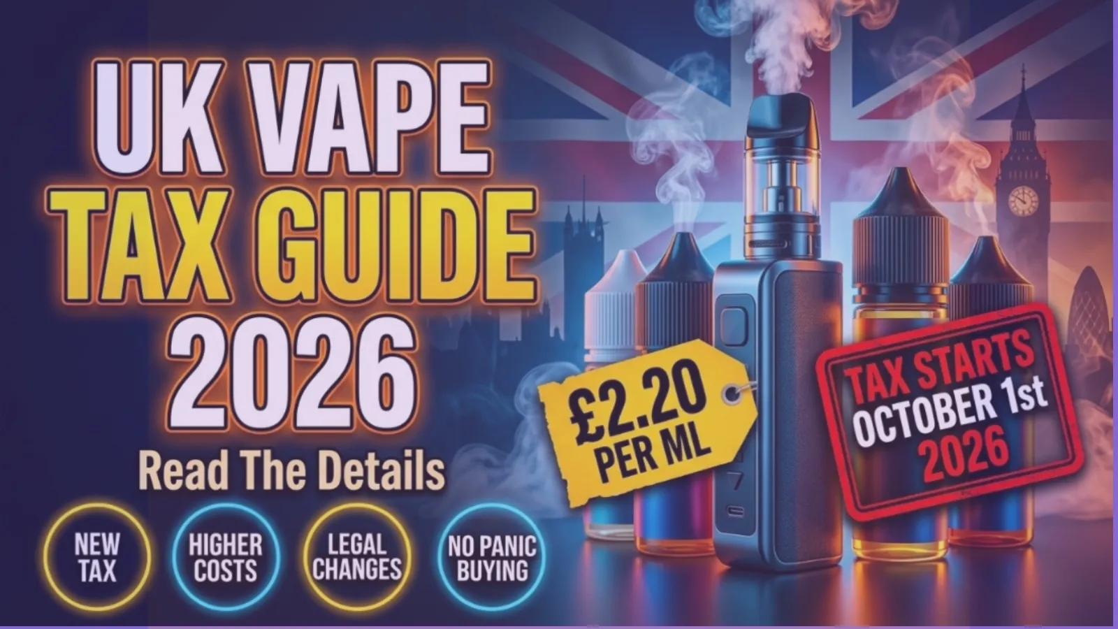UK Vape Tax 2026: Costs, Rules & Price Impact Guide