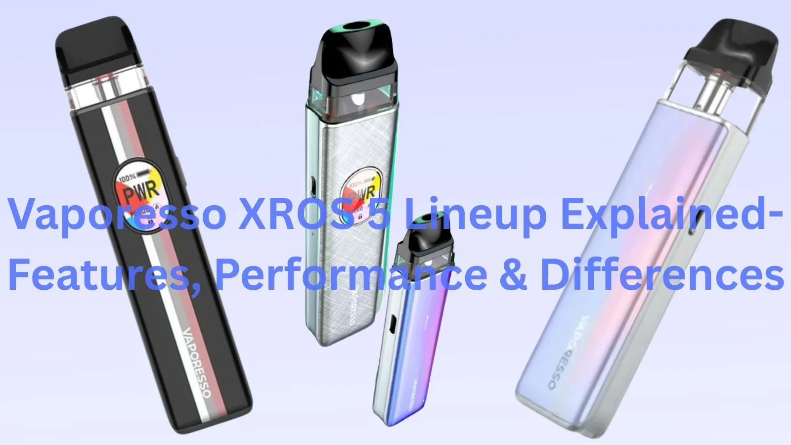 Vaporesso XROS 5 Series Review: Picking Between the XROS 5 and XROS 5 Mini 